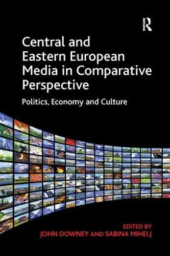 Бумажная книга «Central and Eastern European Media in Comparative Perspective: Politics, Economy and Culture», автор Сабина Михель - фото №1