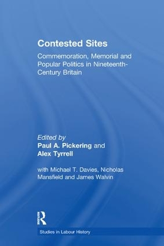 Бумажная книга «Contested Sites: Commemoration, Memorial and Popular Politics in Nineteenth-Century Britain», авторов Алекс Тиррелл, Пол А. Пикеринг - фото №1