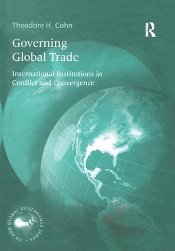 Бумажная книга «Governing Global Trade: International Institutions in Conflict and Convergence», автор Теодор Х. Кон - фото №1