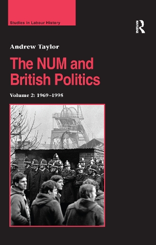 Бумажная книга «The NUM and British Politics: Volume 2: 1969–1995», автор Эндрю Тейлор - фото №1