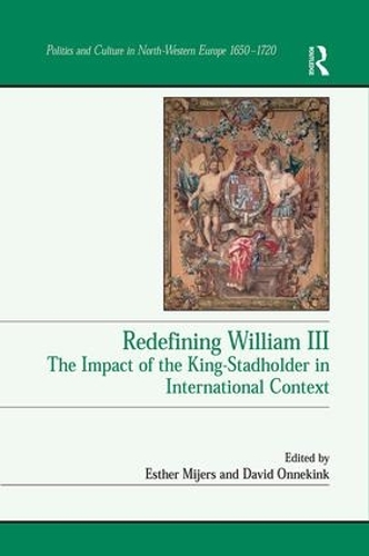 Бумажная книга «Redefining William III: The Impact of the King-Stadholder in International Context» - фото №1