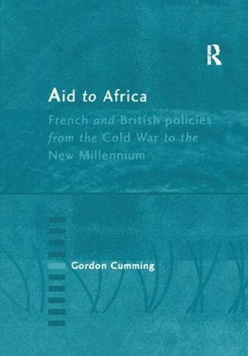 Бумажная книга «Aid to Africa: French and British Policies from the Cold War to the New Millennium», автор Гордон Камминг - фото №1
