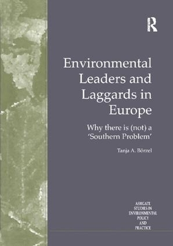 Паперова книга «Environmental Leaders and Laggards in Europe: Why There is (Not) a 'Southern Problem'», автор Таня А. Берцель - фото №1