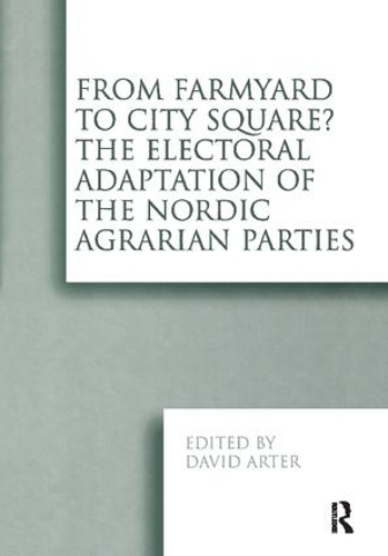Бумажная книга «From Farmyard to City Square?  The Electoral Adaptation of the Nordic Agrarian Parties» - фото №1