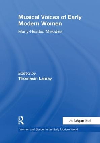 Бумажная книга «Musical Voices of Early Modern Women: Many-Headed Melodies» - фото №1