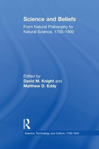 Паперова книга «Science and Beliefs: From Natural Philosophy to Natural Science, 1700–1900», автор Метью Д. Едді - фото №1
