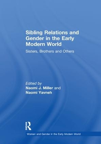 Бумажная книга «Sibling Relations and Gender in the Early Modern World: Sisters, Brothers and Others» - фото №1