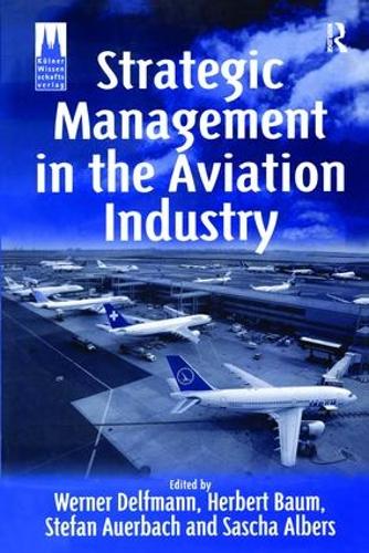 Паперова книга «Strategic Management in the Aviation Industry», авторів Герберт Баум, Стефан Ауербах - фото №1