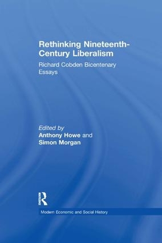 Бумажная книга «Rethinking Nineteenth-Century Liberalism: Richard Cobden Bicentenary Essays», автор Саймон Морган - фото №1