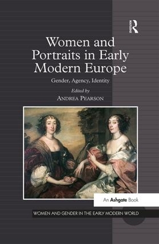 Бумажная книга «Women and Portraits in Early Modern Europe: Gender, Agency, Identity» - фото №1