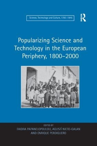 Бумажная книга «Popularizing Science and Technology in the European Periphery, 1800–2000», автор Фаидра Папанелопулу - фото №1