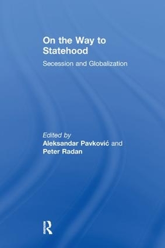 Бумажная книга «On the Way to Statehood: Secession and Globalization», автор Питер Радан - фото №1