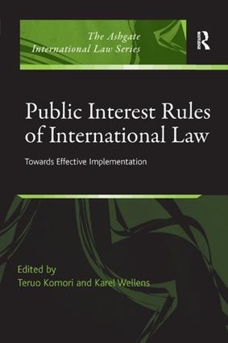 Паперова книга «Public Interest Rules of International Law: Towards Effective Implementation», автор Теруо Коморі - фото №1