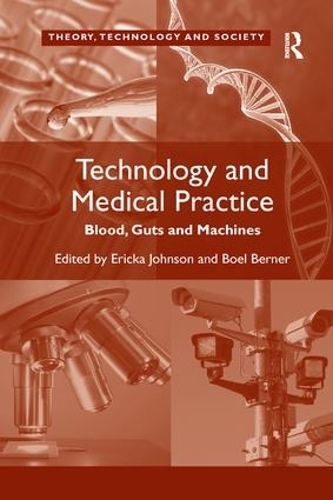 Бумажная книга «Technology and Medical Practice: Blood, Guts and Machines», автор Боэль Бернер - фото №1