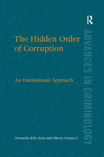 Бумажная книга «The Hidden Order of Corruption: An Institutional Approach», автор Альберто Ваннуччи - фото №1