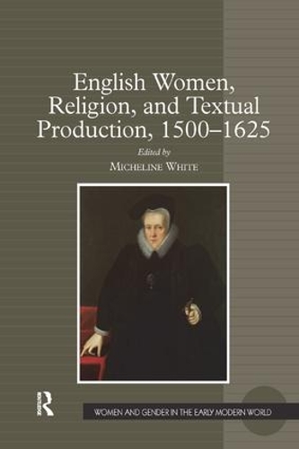 Бумажная книга «English Women, Religion, and Textual Production, 1500-1625» - фото №1