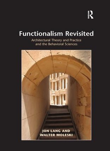 [object Object] «Functionalism Revisited: Architectural Theory and Practice and the Behavioral Sciences», авторів Джон Ленг, Вальтер Молескі - фото №1