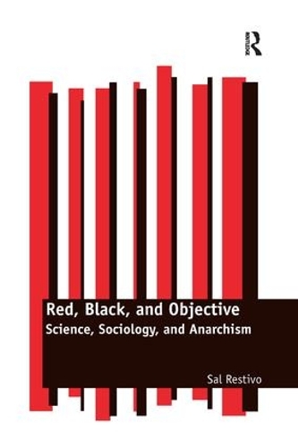 Паперова книга «Red, Black, and Objective: Science, Sociology, and Anarchism», автор Сал Рестіво - фото №1
