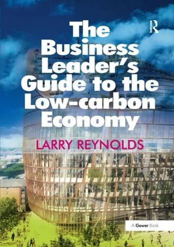 Паперова книга «The Business Leader's Guide to the Low-carbon Economy», автор Ларрі Рейнольдс - фото №1