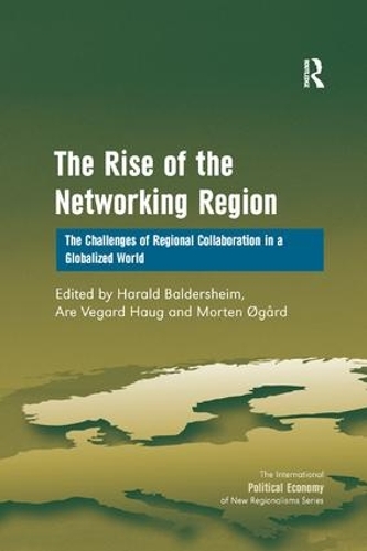 [object Object] «The Rise of the Networking Region: The Challenges of Regional Collaboration in a Globalized World», автор Аре Вегард Хауг - фото №1
