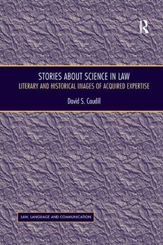 Бумажная книга «Stories About Science in Law: Literary and Historical Images of Acquired Expertise», автор Дэвид С. Каудилл - фото №1