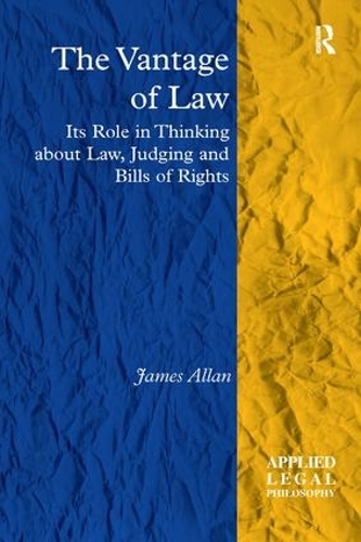 Бумажная книга «The Vantage of Law: Its Role in Thinking about Law, Judging and Bills of Rights», автор Джеймс Аллан - фото №1
