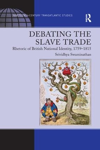 Бумажная книга «Debating the Slave Trade: Rhetoric of British National Identity, 1759–1815», автор Шривидхья Сваминатан - фото №1