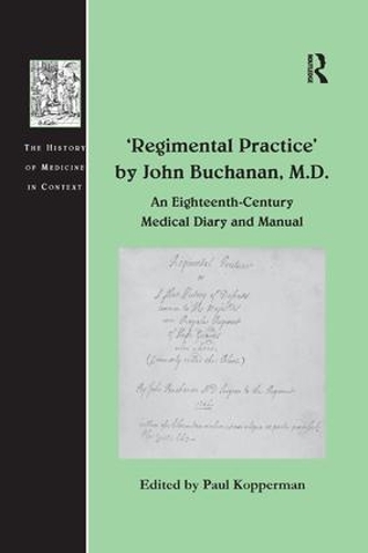 Паперова книга «'Regimental Practice' by John Buchanan, M.D.: An Eighteenth-Century Medical Diary and Manual» - фото №1