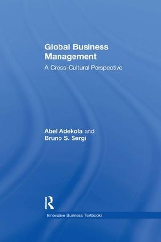 Бумажная книга «Global Business Management: A Cross-Cultural Perspective», авторов Абель Адекола, Бруно С. Серги - фото №1
