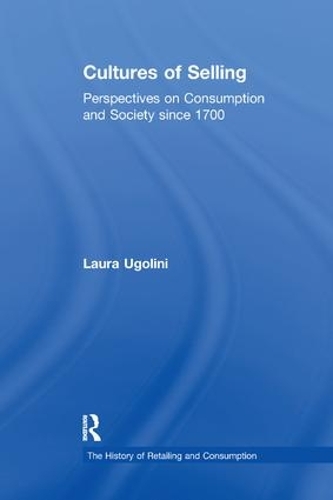 Бумажная книга «Cultures of Selling: Perspectives on Consumption and Society since 1700», автор Лаура Уголини - фото №1