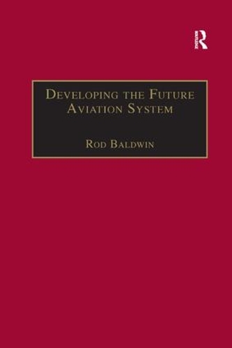 Паперова книга «Developing the Future Aviation System» - фото №1