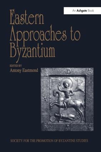 Бумажная книга «Eastern Approaches to Byzantium: Papers from the Thirty-Third Spring Symposium of Byzantine Studies, University of Warwick, Coventry, March 1999» - фото №1