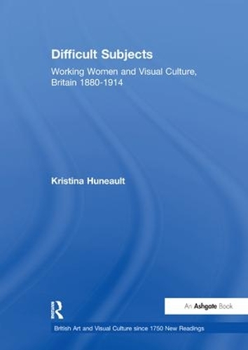 Паперова книга «Difficult Subjects: Working Women and Visual Culture, Britain 1880-1914», автор Крістіна Хьюно - фото №1