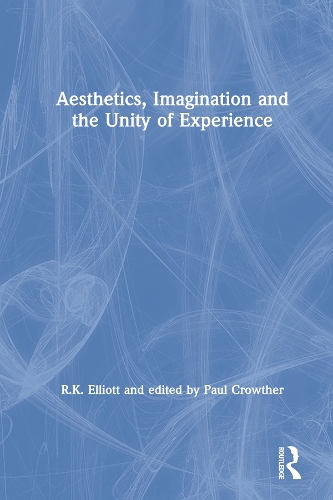 Бумажная книга «Aesthetics, Imagination and the Unity of Experience», авторов Р.К. Эллиотт, Пол Кроутер - фото №1