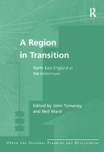 Паперова книга «A Region in Transition: North East England at the Millennium», авторів Джон Томані, Ніл Уорд - фото №1