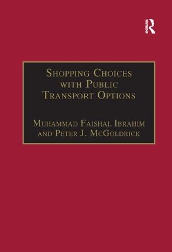 Бумажная книга «Shopping Choices with Public Transport Options: An Agenda for the 21st Century», авторов Мухаммад Файшал Ибрагим, Питер Дж. Макголдрик - фото №1