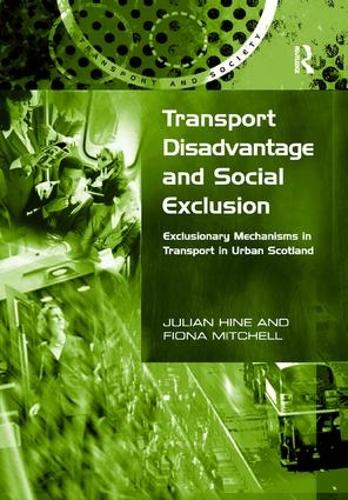 Бумажная книга «Transport Disadvantage and Social Exclusion: Exclusionary Mechanisms in Transport in Urban Scotland», авторов Фиона Митчелл, Джулиан Хайн - фото №1
