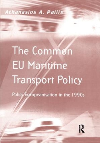 Паперова книга «The Common EU Maritime Transport Policy: Policy Europeanisation in the 1990s», автор Афанасій А. Палліс - фото №1