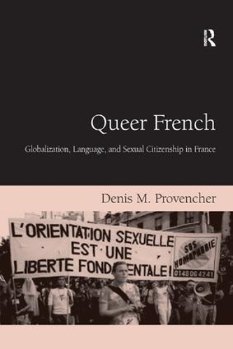 Паперова книга «Queer French: Globalization, Language, and Sexual Citizenship in France», автор Денис М. Провенчер - фото №1