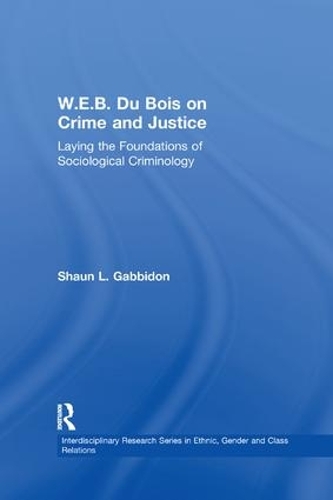 Бумажная книга «W.E.B. Du Bois on Crime and Justice: Laying the Foundations of Sociological Criminology», автор Шон Л. Габбидон - фото №1