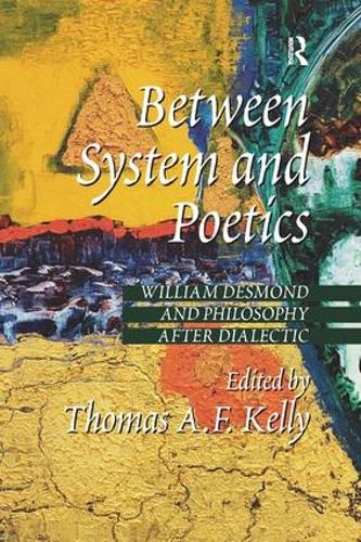Бумажная книга «Between System and Poetics: William Desmond and Philosophy after Dialectic» - фото №1