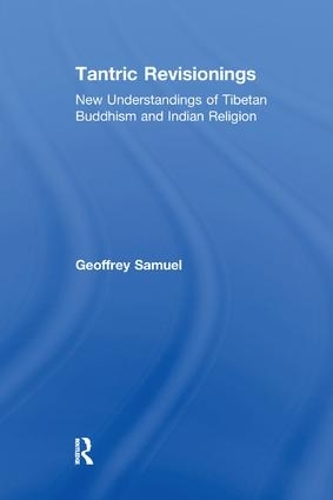 Бумажная книга «Tantric Revisionings: New Understandings of Tibetan Buddhism and Indian Religion», автор Джеффри Сэмюэл - фото №1