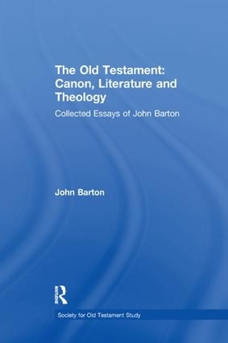 Бумажная книга «The Old Testament: Canon, Literature and Theology: Collected Essays of John Barton», автор Джон Бартон - фото №1