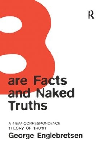 Бумажная книга «Bare Facts and Naked Truths: A New Correspondence Theory of Truth», автор Джордж Энглбретсен - фото №1