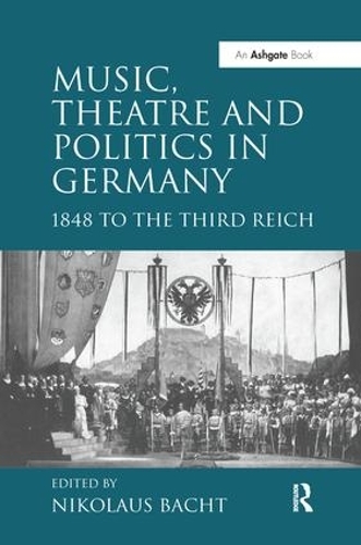Бумажная книга «Music, Theatre and Politics in Germany: 1848 to the Third Reich» - фото №1