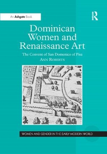 Paper book «Dominican Women and Renaissance Art: The Convent of San Domenico of Pisa», author Ann Roberts - фото №1