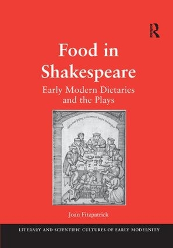 Бумажная книга «Food in Shakespeare: Early Modern Dietaries and the Plays», автор Джоан Фицпатрик - фото №1
