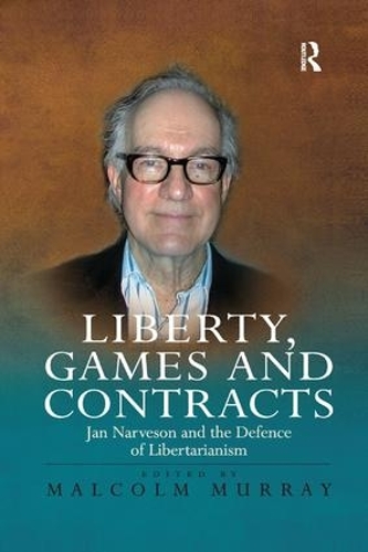 Бумажная книга «Liberty, Games and Contracts: Jan Narveson and the Defence of Libertarianism» - фото №1
