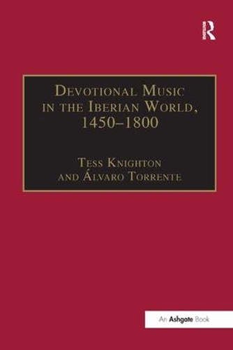 Бумажная книга «Devotional Music in the Iberian World, 1450–1800: The Villancico and Related Genres», автор Альваро Торренте - фото №1