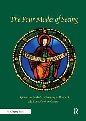 Бумажная книга «The Four Modes of Seeing: Approaches to Medieval Imagery in Honor of Madeline Harrison Caviness» - фото №1